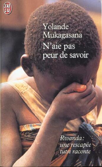 Couverture du livre « N'aie pas peur de savoir » de Yolande Mukagasana aux éditions J'ai Lu