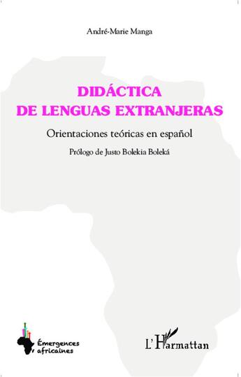 Couverture du livre « Didácta de lenguas extranjeras ; orientaciones teóricas en espanol » de Andre-Marie Manga aux éditions L'harmattan
