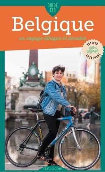 Couverture du livre « Guide tao ; Belgique : un voyage éthique et durable » de Cedric Maillaert aux éditions Viatao