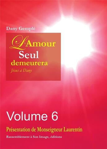 Couverture du livre « L'amour seul demeurera t.6 ; Jésus à Dany » de Dany Gemple aux éditions R.a. Image