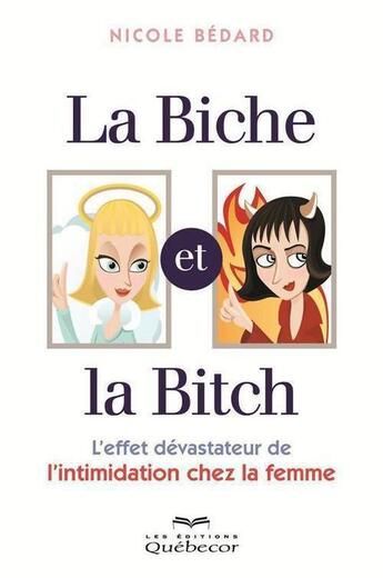 Couverture du livre « La biche et la bitch » de Bedard Nicole aux éditions Quebecor