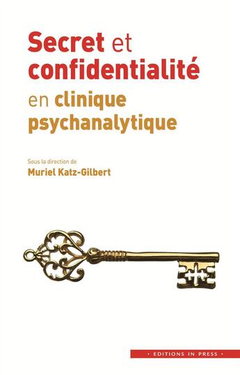 Couverture du livre « Secret et confidentialité en clinique psychanalytique » de Muriel Katz-Gilbert aux éditions In Press