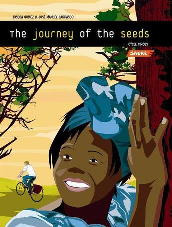 Couverture du livre « Tome 1 ; Cyclocircus - Tome 1 - The Journey of the seeds » de Joseba Gomez et Jose Manuel Carrasco aux éditions Editorial Saure