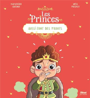 Couverture du livre « Les princes aussi font des prouts » de Katherine Quenot et Miss Prickly aux éditions Glenat Jeunesse