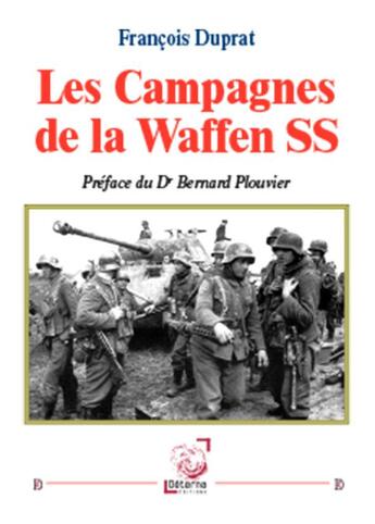 Couverture du livre « Les Campagnes De La Waffen Ss » de Francois Duprat aux éditions Deterna