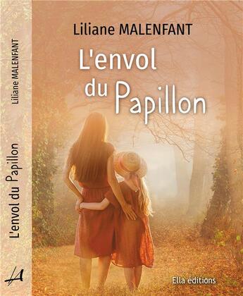 Couverture du livre « L'envol du papilon » de Lilane Malenfant aux éditions Ella Editions