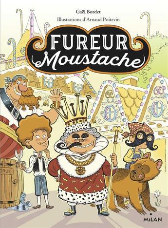 Couverture du livre « Fureur moustache » de Gael Bordet et Arnaud Poitevin aux éditions Milan