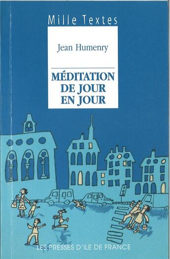 Couverture du livre « Mille textes - méditation de jour en jour » de Jean Humenry aux éditions Presses D'ile De France