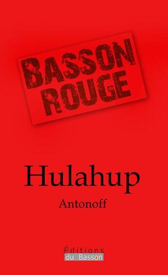 Couverture du livre « Hulahup » de Antonoff aux éditions Éditions Du Basson