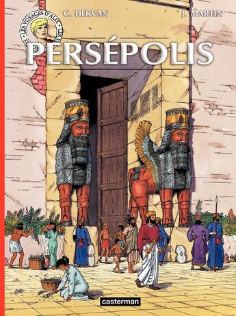 Couverture du livre « Les voyages d'Alix : Persépolis » de Jacques Martin et Cedric Hervan aux éditions Casterman