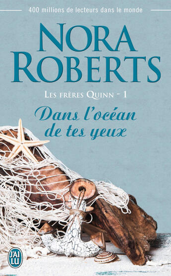 Couverture du livre « Les frères Quinn t.1 ; dans l'océan de tes yeux » de Nora Roberts aux éditions J'ai Lu