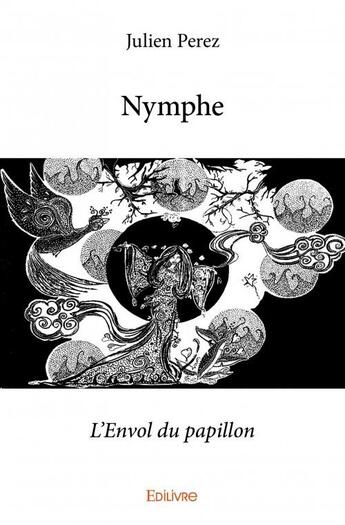 Couverture du livre « Nymphe ; l'envol du papillon » de Julien Perez aux éditions Edilivre