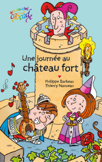 Couverture du livre « Une journee au château fort » de Philippe Barbeau et Thierry Nouveau aux éditions Rageot