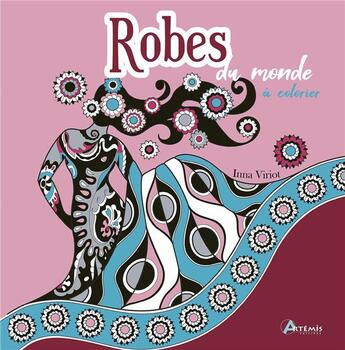 Couverture du livre « Robes du monde à colorier » de Inna Viriot aux éditions Artemis