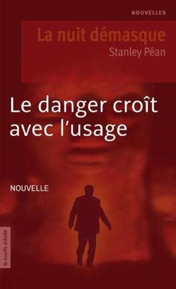 Couverture du livre « Le danger croît avec l'usage » de Stanley Pean aux éditions La Courte Echelle