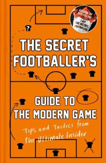 Couverture du livre « The Secret Footballer's Guide to the Modern Game » de Anon Anon aux éditions Guardian Faber Publishing