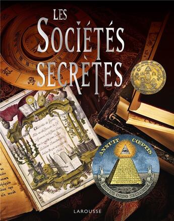 Couverture du livre « Les sociétés secrètes » de Jean-Francois Signier aux éditions Larousse
