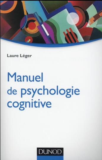Couverture du livre « Petit manuel de psychologie cognitive » de Laure Leger aux éditions Dunod