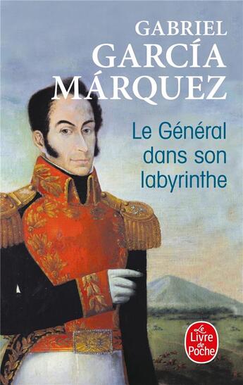 Couverture du livre « Le général dans son labyrinthe » de Gabriel Garcia Marquez aux éditions Le Livre De Poche