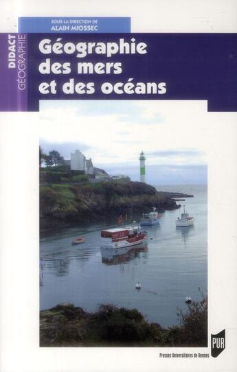 Couverture du livre « Géographie des mers et des océans » de Alain Miossec aux éditions Pu De Rennes