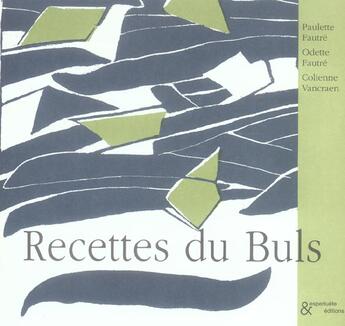Couverture du livre « Recettes du buls » de Fautre/Vancraen aux éditions Esperluete