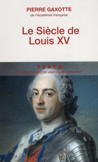 Couverture du livre « Le Siècle de Louis XV » de Pierre Gaxotte aux éditions Tallandier