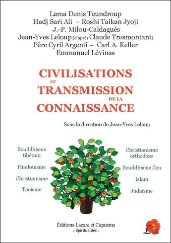 Couverture du livre « Civilisations et transmission de la connaissance » de Jean-Yves Leloup aux éditions Lazare Et Capucine