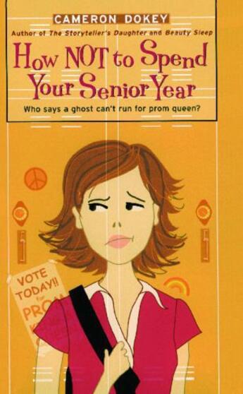 Couverture du livre « How Not to Spend Your Senior Year » de Cameron Dokey aux éditions Simon Pulse