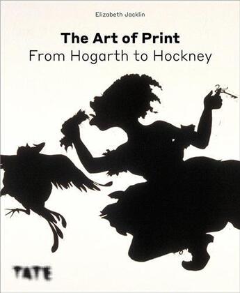 Couverture du livre « The art of print : from Hogarth to Hockney » de Elizabeth Jacklin aux éditions Tate Gallery