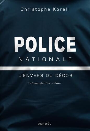 Couverture du livre « Police nationale : L'envers du décor » de Christophe Korell aux éditions Denoel