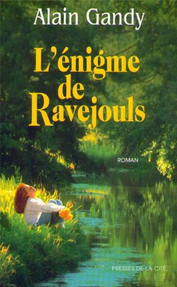 Couverture du livre « L'énigme de Ravejouls » de Alain Gandy aux éditions Presses De La Cite