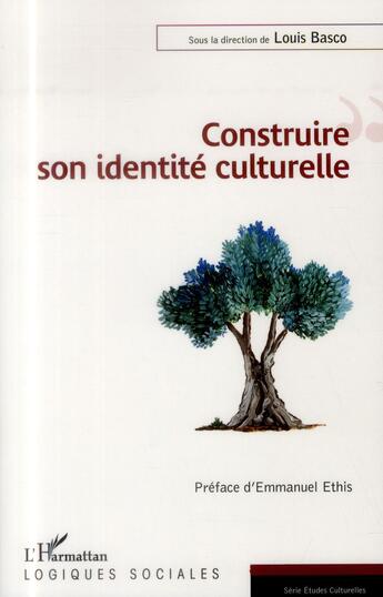 Couverture du livre « Construire son identité culturelle » de Louis Basco aux éditions L'harmattan