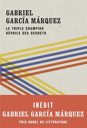 Couverture du livre « Le triple champion dévoile ses secrets » de Gabriel Garcia Marquez aux éditions Marabout