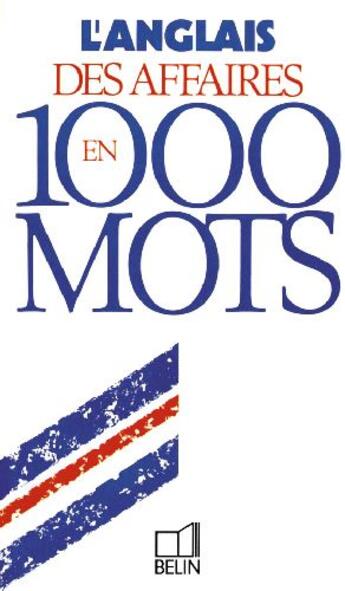 Couverture du livre « Anglais affaires en 1000 mots » de Horner aux éditions Belin