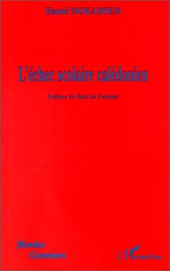 Couverture du livre « L'échec scolaire calédonien » de Hamid Mokaddem aux éditions L'harmattan