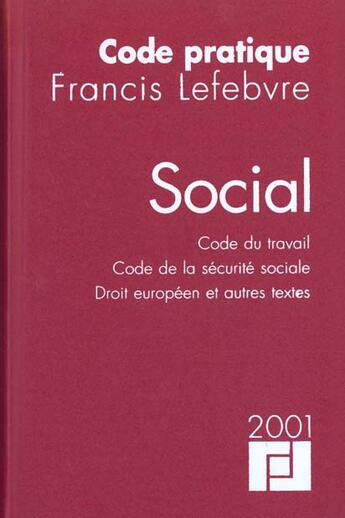 Couverture du livre « Code social 2001 ; code du travail ; code de la securite sociale » de  aux éditions Lefebvre