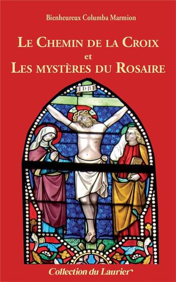 Couverture du livre « Le chemin de la croix et les mystères du rosaire » de Columba Marmion aux éditions Le Laurier