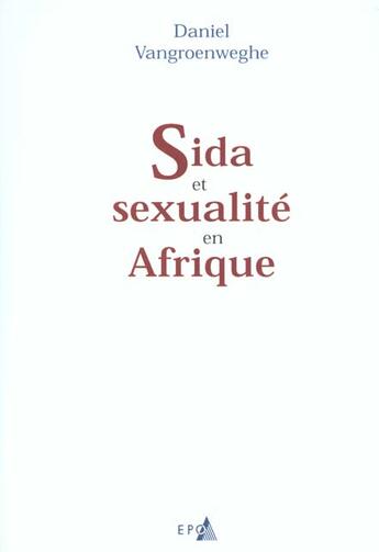Couverture du livre « Sida Et Sexualite En Afrique » de Daniel Vangroenweghe aux éditions Epo
