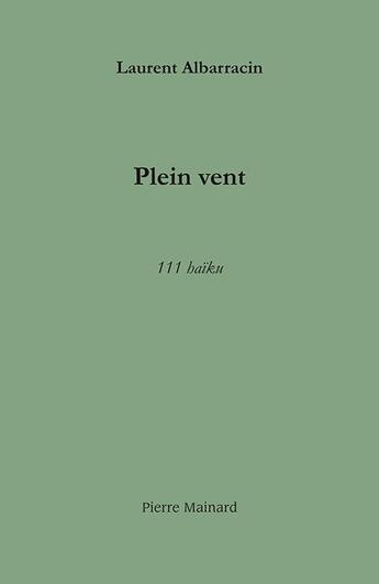 Couverture du livre « Plein vent » de Laurent Albarracin aux éditions Pierre Mainard