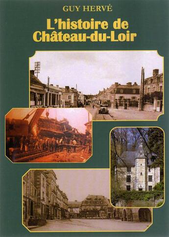 Couverture du livre « L'histoire de Château-du-Loir » de Guy Herve aux éditions Guy Herve