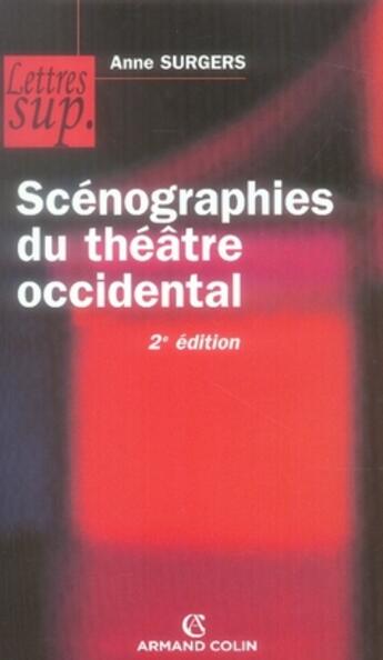 Couverture du livre « Scénographies du théâtre occidental (2e édition) » de Anne Surgers aux éditions Armand Colin