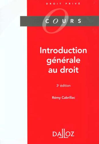 Couverture du livre « Introduction Generale Au Droit ; 3e Edition » de Rémy Cabrillac aux éditions Dalloz