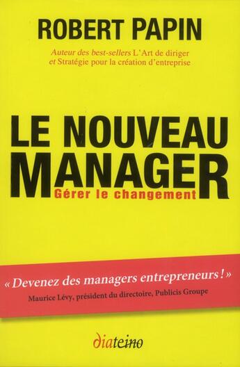Couverture du livre « Le nouveau manager » de Robert Papin aux éditions Diateino