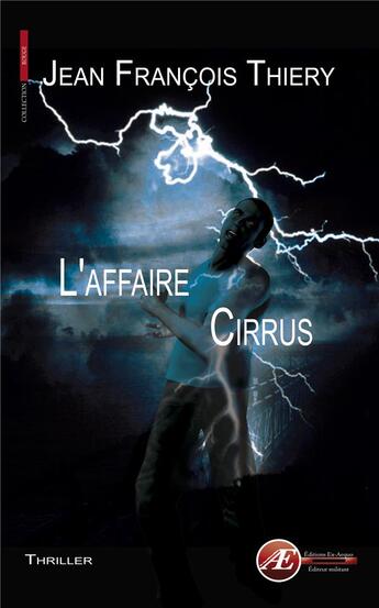 Couverture du livre « L'affaire Cirrus » de Jean-Francois Thiery aux éditions Ex Aequo