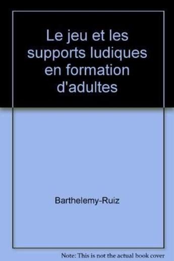 Couverture du livre « Jeu Et Supports Ludiques » de Ruiz Barthelemy aux éditions Organisation