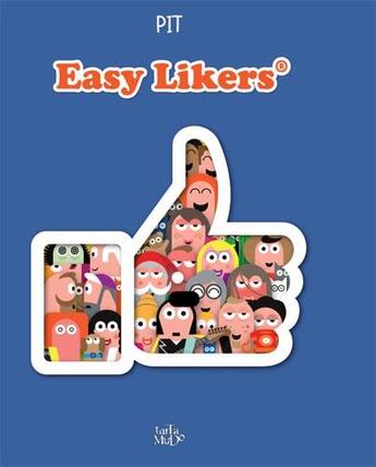 Couverture du livre « Easy likers » de Pit aux éditions Tartamudo