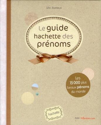 Couverture du livre « Le guide Hachette des prénoms » de Leo Journiaux aux éditions Hachette Pratique