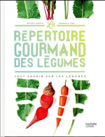 Couverture du livre « Le répertoire gourmand des légumes » de Melanie Martin aux éditions Hachette Pratique