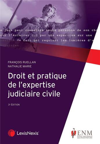 Couverture du livre « Droit et pratique de l'expertise judiciaire civile (3e édition) » de Nathalie Marie et Francois Ruellan aux éditions Lexisnexis