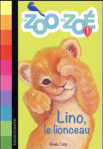 Couverture du livre « Le zoo de Zoé t.1 ; Lino, le lionceau » de Williams Sophy et Amelia Cobb aux éditions Bayard Jeunesse
